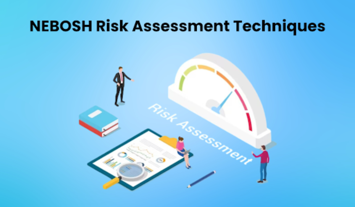 NEBOSH Risk Assessment Techniques 